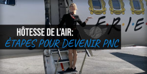 Hôtesse De l'Air Les étapes pour devenir PNC par hotessedelair.fr